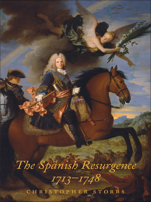Title details for The Spanish Resurgence, 1713-1748 by Christopher Storrs - Available